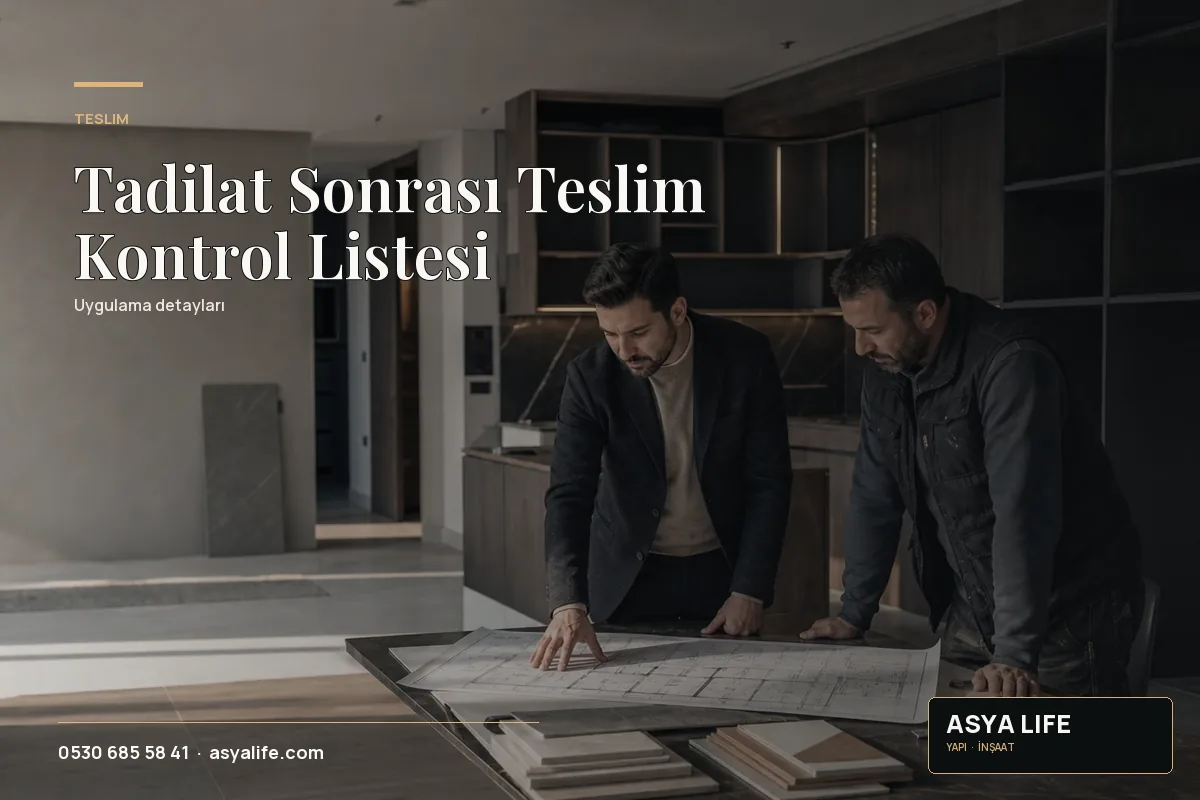 Tadilat Sonrası Teslim Kontrol Listesi için Asya Life tarafından hazırlanan özgün temsili görsel - görünüm 2