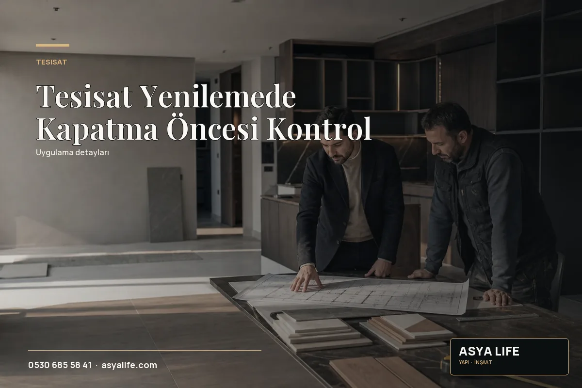 Tesisat Yenilemede Kapatma Öncesi Kontrol için Asya Life tarafından hazırlanan özgün temsili görsel - görünüm 2
